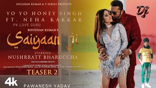 Saiyaan Ji - Yo Yo Honey Singh, Neha Kakkar|Nushrratt Bharucchal Lil G, Hommie DI Mihir G|Bhushan K