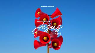 Protek Illasheva - Jesus (Aje) Official Audio