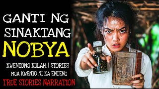 GANTI NG SINAKTANG NOBYA | Kulam True Story