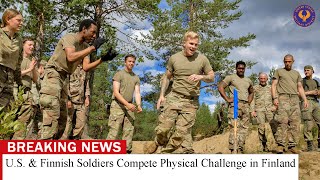 NATO ~ U.S. & Finnish Soldiers Compete Physical Challenge in Finland