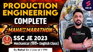 SSC JE Mechanical Classes 2023 | Production Engineering Marathon | SSC JE 2023 in Hindi | Rahul Sir