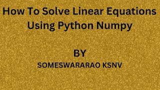 SOLVE LINEAR EQUATIONS USING PYTHON