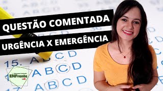 Questão Comentada (Banca IBFC) - Urgência X Emergência | Profª Juliana Mello