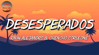 🎵 [Reggaeton] Rauw Alejandro & Chencho Corleone – Desesperados | Karol G, Bad Bunny (Letra\Lyrics)