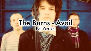 The Burns - Avail [Full Version] (2009) | [“Waste My Time” SOLVED]