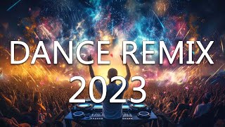 DANCE PARTY SONGS 2023 - Mashups & Remixes Of Popular Songs - DJ Remix Club Music Dance Mix 2023