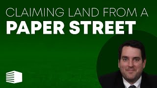 Claiming Land from a Paper Street