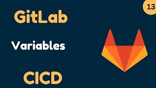 GitLab Beginner Tutorial 13 | GitLab CI/CD Variables Explained