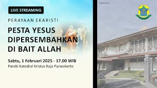 Misa Pesta Yesus Dipersembahkan di Bait Allah - Sabtu, 1 Feb 2025 - 17.00 WIB - Katedral Purwokerto