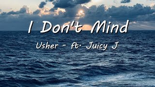 Usher - I Don't Mind (Lyrics) - You Can Twerk While In A Split