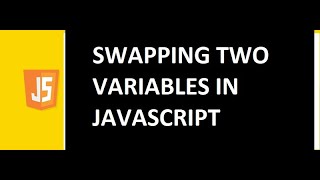 Swap Two Variables in JavaScript