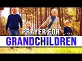 Prayer For Grandchildren | A Prayer For Your Grandchild | Pray For Your Grandchildren