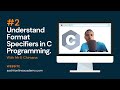 C Format Specifiers: Everything You Need to Know About C Format Specifiers | C programming