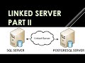 Linked server between SQL and PostgreSQL || Part 2 || Ms SQL