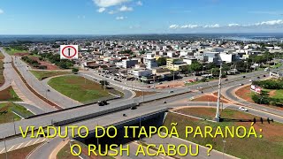 VIADUTO DO ITAPOÃ PARANOÁ: Drone filma obras 30 O RUSH ACABOU ?