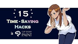 15 Must-Know Time-Saving Hacks in Clip Studio Paint | CSP TIPS