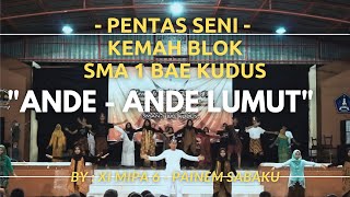 PENTAS SENI ANDE-ANDE LUMUT KEMAH BLOK KELAS 11 AMBALAN DIPONEGORO SRIKANDI SMAN 1 BAE KUDUS