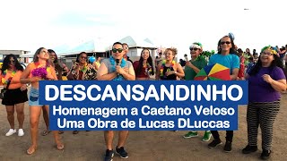 DESCANSANDINHO - Homenagem a Caetano Veloso por Lucas DLuccas