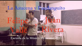 Felipe Valle y Juan Rivera, Azucena y Fandanguito