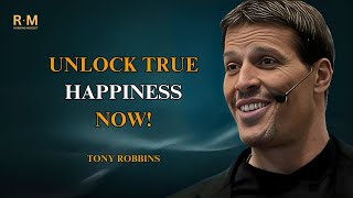 TRUE HAPPINESS UNLOCKED - BEST EVER MOTIVATIONAL SPEECH BY TONY ROBBINS