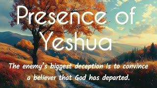 Presence of Yeshua| A song and exaltation of comfort assuring the presence of God with us.