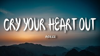 Adele - Cry Your Heart Out (Lyrics)