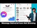 Messenger delivered icon not showing | missing | Messenger delivered icon removed |