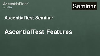 AscentialTest Seminar 10: AscentialTest Features