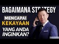 BAGAIMANA STRATEGI MENCAPAI KEKAYAAN YANG ANDA INGINKAN?