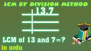 Find LCM by Division Method, LCM of 13 and 7