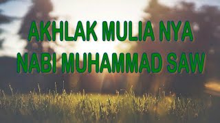 AKHLAK MULIA NYA NABI MUHAMMAD SAW.