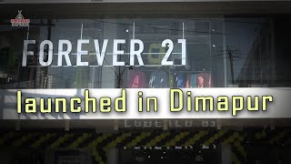 Forever 21 launched in Dimapur