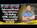 Advanced ID and Class Selectors, CSS Styling HTML, Combine Classes and ID