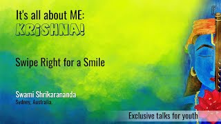 It's all about ME:Krishna | #Smile | Swami Shrikarananda | #ChinmayaMission | #Janmashtami