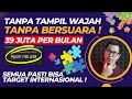 39 Juta/Bulan Tanpa Tampil Wajah & Bersuara, Cara Menghasilkan Uang Dari Internet Paling Mudah !