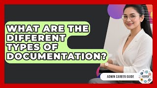 What Are The Different Types Of Documentation? - Admin Career Guide