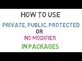 23 - Access Modifiers in Packages | When to use Private Public and Protected in Java