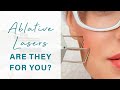 Ablative Lasers-- Are they right for you? | Fractional CO2 | Erbium Laser