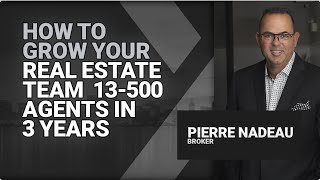 How To Grow Your Real Estate Team: 13-500 Agents 3 Years