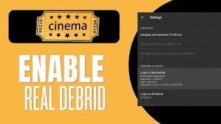 How To Enable Real Debrid In Cinema HD App