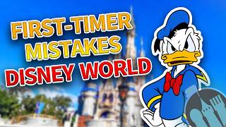 What First-Time Disney World Visitors Always Get Wrong