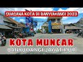 SUASANA KOTA MUNCAR AWAL TAHUN 2023 || KABUPATEN BANYUWANGI JAWATIMUR