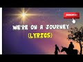 We're On A Journey Lyrics Third Exodus Assembly Songs TEA Christian choir song offering