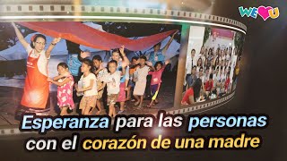 Esperanza para las personas con el corazón de una madre, WeLoveU