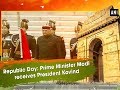 Republic Day: Prime Minister Modi receives President Kovind - ANI News