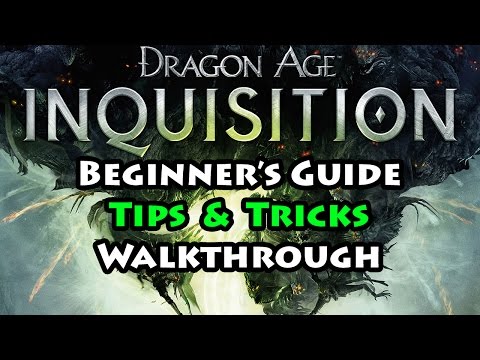 Dragon Age: Inquisition – Beginner’s Guide, Tips, Tutorial and Walkthrough