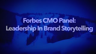 Forbes CMO Panel: Leadership In Brand Storytelling