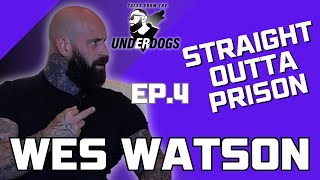Wes Watson's Last Cali Mastermind! - Tales of the Underdogs Podcast Ep. 4 - Guest: Wes Watson