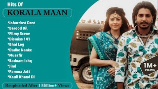 Hit Songs Of KORALA MAAN (Part-2) | Punjabi Jukebox 2021 | Punjabi Hit Song Korala Maan | Reuploaded