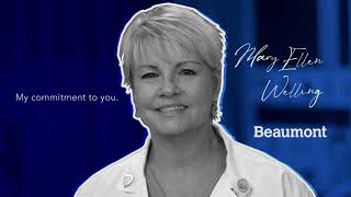 Mary Ellen Welling | My Commitment To You | Beaumont Health